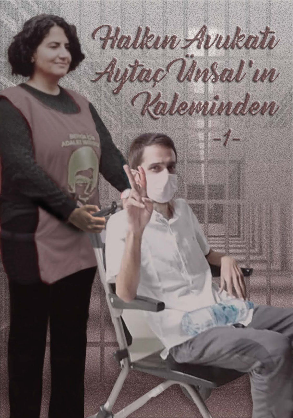 Yeni Kitap: Halkın Avukatı Aytaç Ünsal’ın Kaleminden -1- Çıktı - Image 1