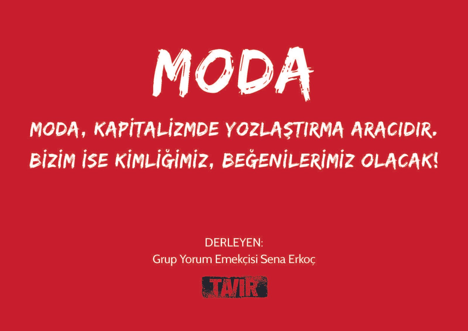 Kitap Adı: Moda Moda, Kapitalizmde Yozlaştırma Aracıdır.Bizim İse Kimliğimiz, Beğenilerimiz Olacak - Image 1