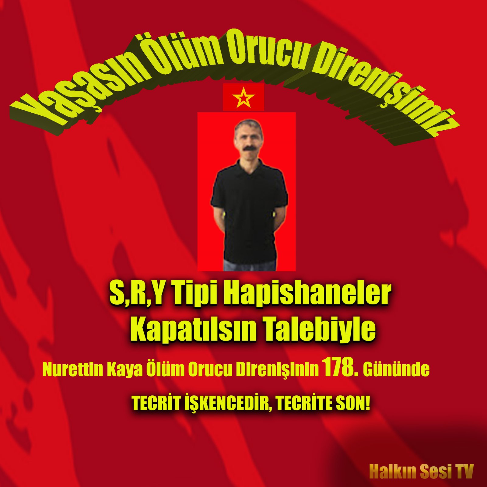 S, R, Y Kuyu Tipi Hapishaneler Kapatılsın Talebiyle Ölüm Orucu Direnişi 178. Gününde Devam Ediyor - Image 1