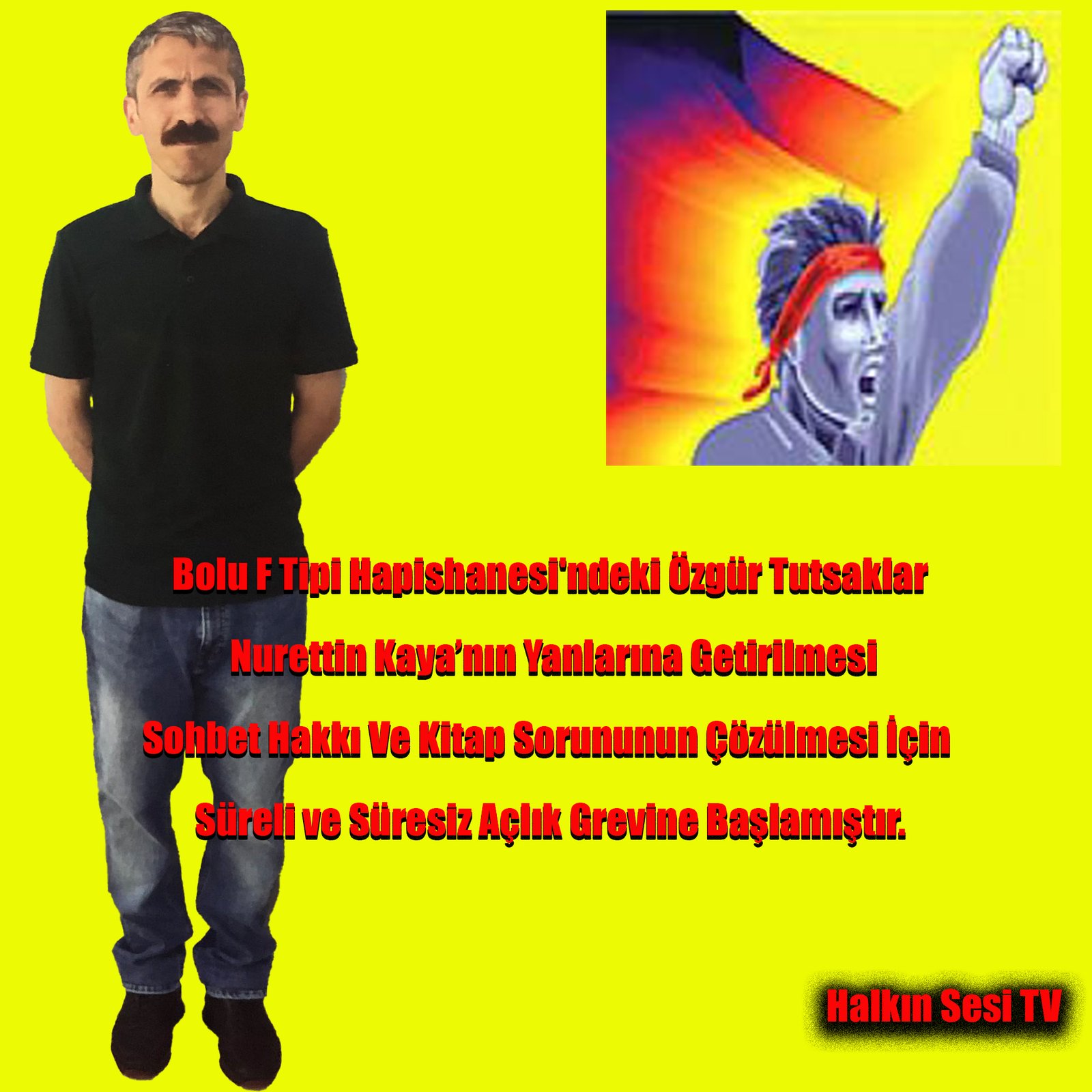 Bolu Hapishanesi Özgür Tutsakları Nurettin Kaya’nın Yanlarına Getirilmesi Talebiyle Süreli-Süresiz Açlık Grevindeler - Image 1