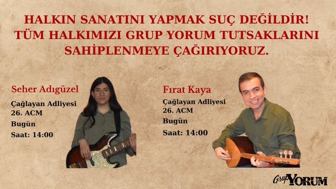 Grup Yorum: Yayınladığı Çağrı ile emekçileri Seher Adıgüzel ve Fırat Kaya Bugün Görülecek Mahkemelerine Çağrı Yaptı - Image 1