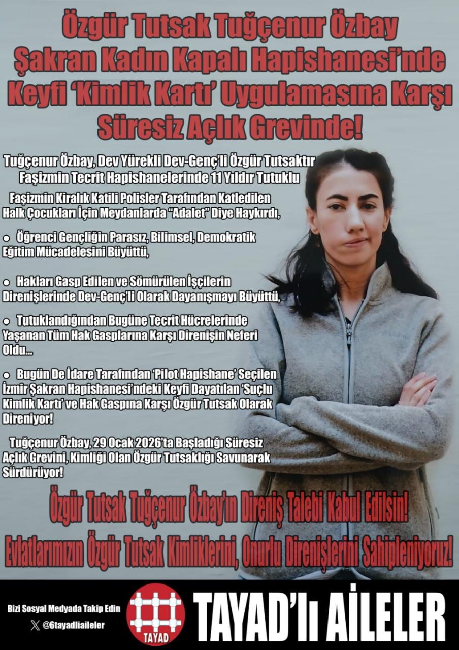 TAYAD’lı Aileler Özgür Tutsak Tuğçenur Özbay Şakran Şakran Kadın Kapalı Hapishanesi’nde Keyfi ” Kimlik Kartı” Uygulamasına Karşı Süresiz Açlık Grevinde! - Image 1