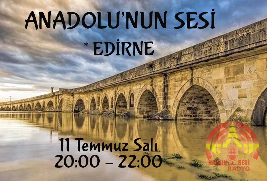 Halkın Sesi Radyo’da Bu Akşam Anadolu’nun Sesi Edirne - Image 1