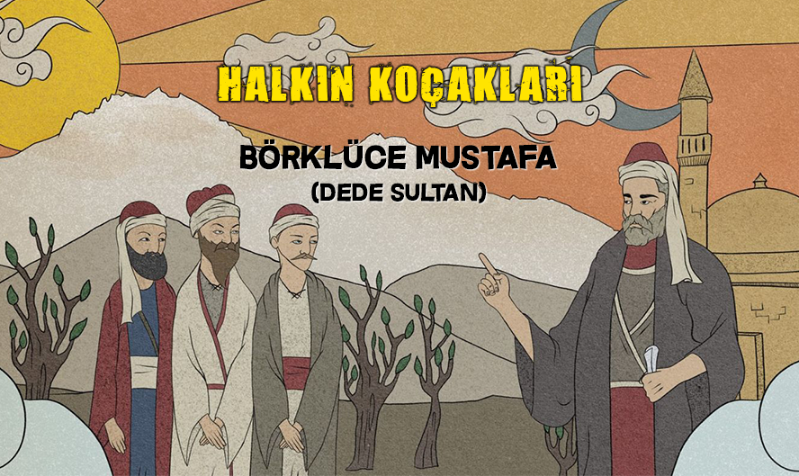 Halkın Koçakları’nda Hakikat Savaşçısı Börklüce Mustafa Anlatıldı - Image 1
