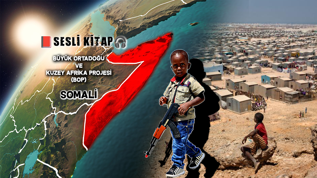 Sesli Kitap: Somali – Büyük Ortadoğu ve Kuzey Afrika Projesi ( BOP ) ve Arap Baharı - Image 1